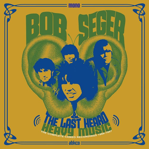 SEGER, BOB & THE LAST HEARD HEAVY MUSIC - THE COMPLETE CAMEO RECORDINGS 1966-1967SEGER, BOB AND THE LAST HEARD HEAVY MUSIC - THE COMPLETE CAMEO RECORDINGS 1966-1967.jpg